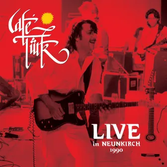 Live in Neunkirch 1990 by Café Türk