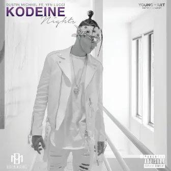 Kodeine Nights (feat. Yfn Lucci) by Dustin Michael