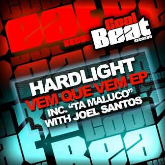 Vem Que Vem Ep by HardLight