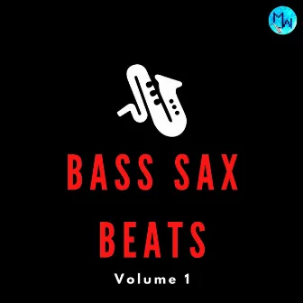 Bass Sax Beats, Vol. 1 by Michael Wilbur