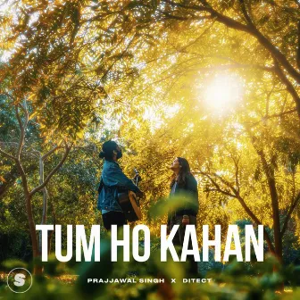 Tum Ho Kahan by Prajjwal Singh