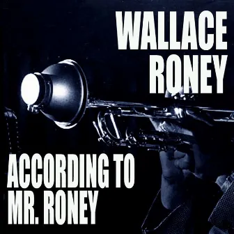 According To Mr. Roney by Wallace Roney