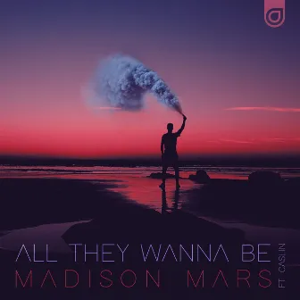 All They Wanna Be by Madison Mars