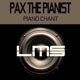 Piano Chant by Pax The Pianist