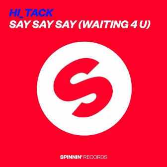 Say Say Say (Waiting 4 U) [Radio Mix] by Hi_Tack