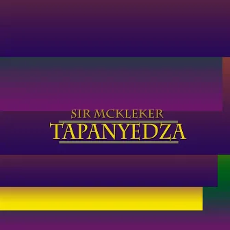 Tapanyedza by Sir McKleker