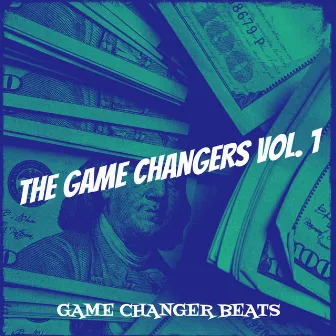 The Game Changers, Vol. 1 by Game Changer Beats