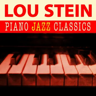 Piano Jazz Classics by Lou Stein