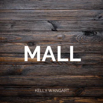 Kelly Wangart by Mall