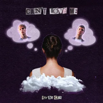 Can't Love Me by Say So City