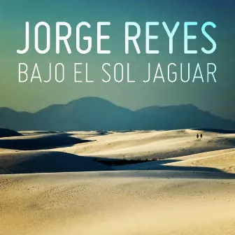 Bajo El Sol Jaguar by Jorge Reyes