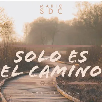 Solo Es el Camino by Mario SDC