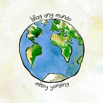 Bilog Ang Mundo by Mitoy Yonting