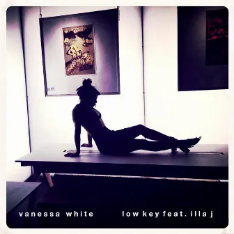 Low Key (feat. Illa J) by Vanessa White