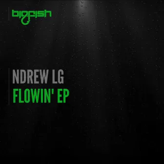 Flowin' EP by Ndrew LG