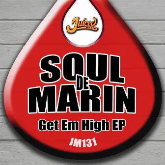 Get Em High EP by Soul De Marin