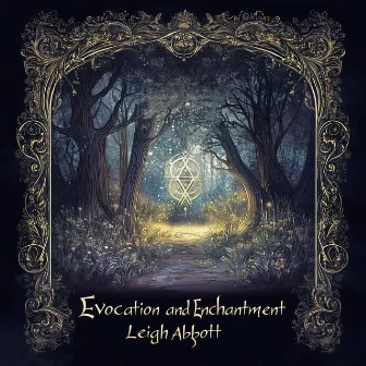 Evocation and Enchantment by Leigh Abbott