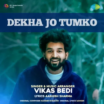 Dekha Jo Tumko - Single by Unknown Artist