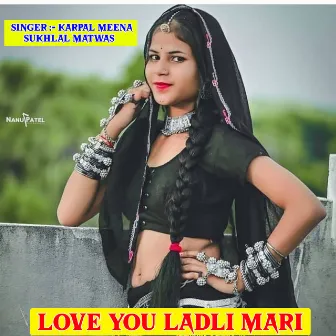 Love You Ladli Mari by Sukhlal Matwas