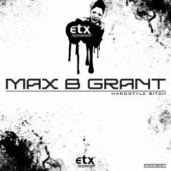 Hardstyle Bitch by Max B. Grant