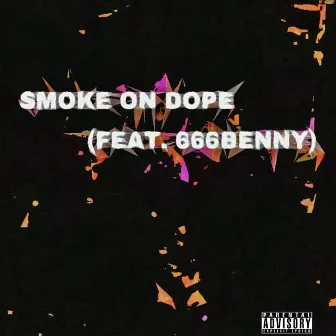 Smoke on Dope by Sin777