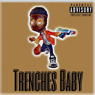 TRENCHES BABY by Unknown Artist