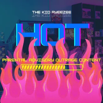 Hot by The Kid AyeeZee