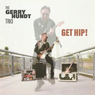 GET HIP! by Gerry Hundt