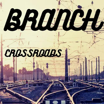 Crossroads by Branch