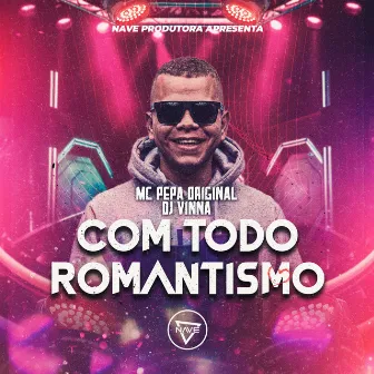 Com Todo Romantismo by Mc Peppa