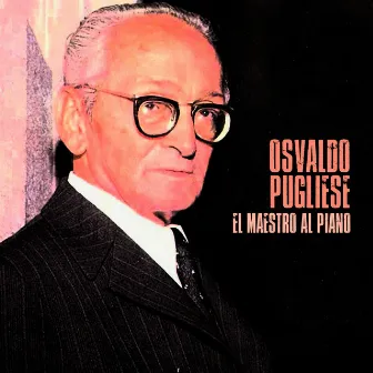 El Maestro al Piano (Remastered) by Osvaldo Pugliese