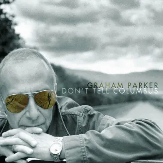 Don't Tell Columbus by Graham Parker