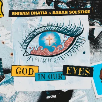 God In Our Eyes (ft. Sarah Solstice) by Shivam Bhatia