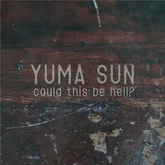 Could This Be Hell? by Yuma Sun