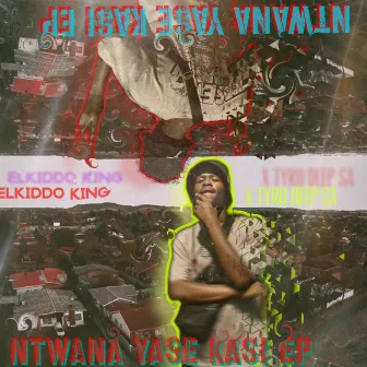 Ntwana Yase Kasi by Elkiddo King