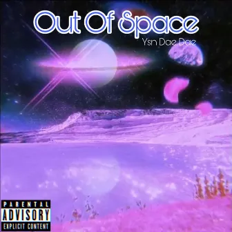 Out Of Space by Ysn DaeDae