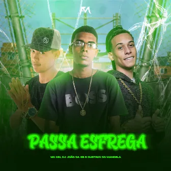 Passa Esfrega by DJ JOÃO DA 5B