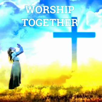 Worship Together by Hill Group Worship