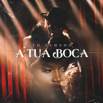 A Tua Boca by Tó Semedo