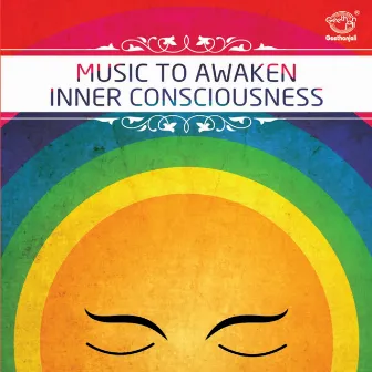 Music to Awaken Inner Consciousness by Vamanan