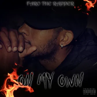 On My Own by Faro the rapper