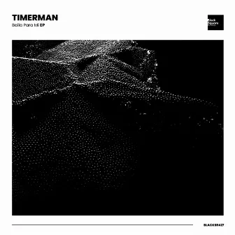 Baila Para Mi EP by Timerman