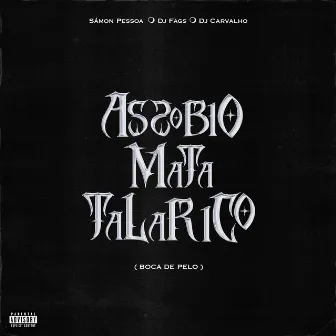 ASSOBIO MATA TALARICO (BOCA DE PELO) by Samon Pessoa