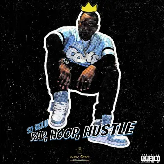 Rap, Hoop, Hustle by So Xclu