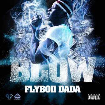 Blow by Flyboii Dada