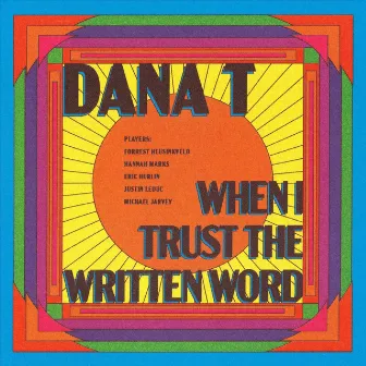 When I Trust the Written Word by Dana T