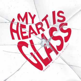 My Heart Is Glass by Auger