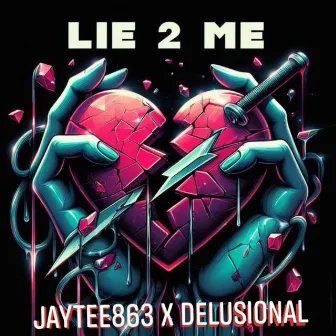 Lie 2 Me by Delusional