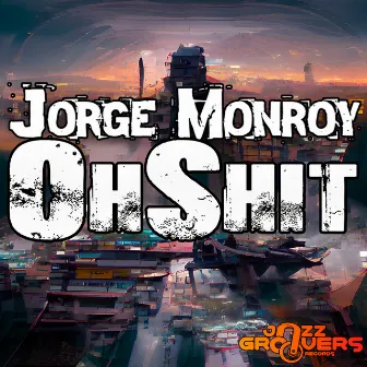 Ohshit by Jorge Monroy