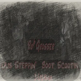 Dub Steppin' Boot Scootin' Mamma by Rob Grosser